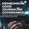 Membumikan Good Journalist Governance: Panduan Baru untuk Jurnalisme Berintegritas di Indonesia